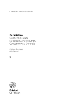 Eurasiatica Quaderni Di Studi Su Balcani, Anatolia, Iran, Caucaso E Asia Centrale 3