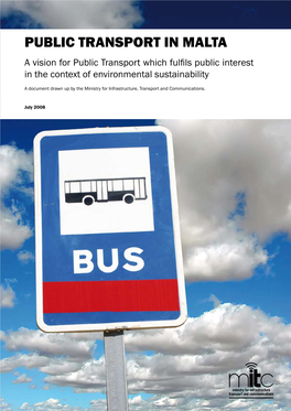 PUBLIC TRANSPORT in MALTA a Vision for Public Transport Which Fulfils Public Interest in the Context of Environmental Sustainability