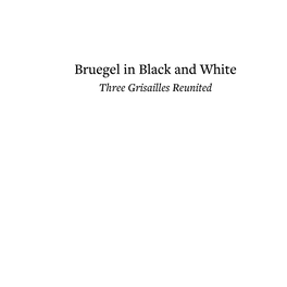 Bruegel in Black and White Three Grisailles Reunited 2 Bruegel in Black and White Three Grisailles Reunited