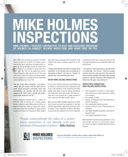 Mike Holmes Inspections Mike Holmes—Trusted Contractor, TV Host and Executive Producer of Holmes on Homes®, Holmes Inspection, and Home Free on FOX