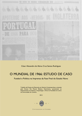 O MUNDIAL DE 1966: ESTUDO DE CASO Futebol E Política Na Imprensa Da Fase Final Do Estado Novo