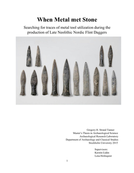 When Metal Met Stone Searching for Traces of Metal Tool Utilization During the Production of Late Neolithic Nordic Flint Daggers