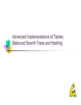 Balanced Search Trees and Hashing Balanced Search Trees