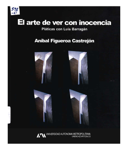 Platicas Con Luis Barragan / Anibal Figueroa Castrejon