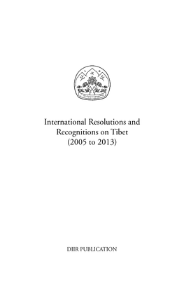 International Resolutions and Recognitions on Tibet (2005 to 2013)