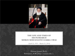 The Life and Times of Hh Patriarch Moran Mor Ignatius Zakka I Iwas