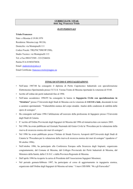 CURRICULUM VITAE Dott. Ing. Francesco Triolo DATI PERSONALI Triolo Francesco Nato: a Messina Il 19.08.1970 Residenza: Messina