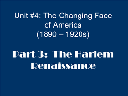 The Harlem Renaissance African-Americans After the Civil War • up Until the Civil War, African Americans Lived in the United States As Slaves