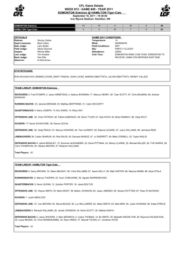 CFL Game Details WEEK #12 - GAME #49 - YEAR 2011 EDMONTON Eskimos @ HAMILTON Tiger-Cats September 16, 2011 - 19:30:00 Ivor Wynne Stadium, Hamilton, ON