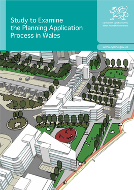 Study to Examine the Planning Application Process in Wales Further Copies Can Be Obtained Free of Charge From