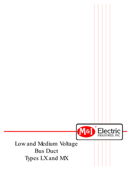 Low and Medium Voltage Bus Duct Types LX and MX Types LX and MX Bus Duct