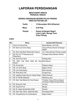 13 November 2014 (Khamis) Masa : 9.30 Pagi Tempat : Dewan Undangan Negeri Lebuh Light, George Town Pulau Pinang