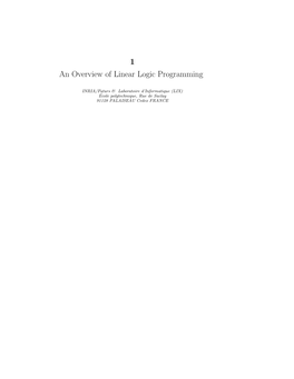 Linear Logic Programming Dale Miller INRIA/Futurs & Laboratoire D’Informatique (LIX) Ecole´ Polytechnique, Rue De Saclay 91128 PALAISEAU Cedex FRANCE