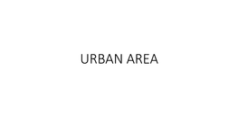 Urban Area Types of Urban Area