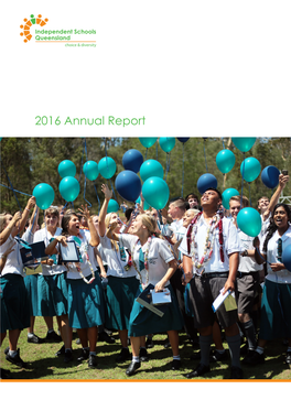 2016 Annual Report Independent Schools Queensland Ltd ABN 88 662 995 577