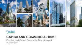 CAPITALAND COMMERCIAL TRUST Capitaland Group Corporate Day, Bangkok 14 August 2019 Important Notice