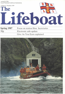 Lifeboat Institution /Olume L Number 499 the Lifeboat Spring 1987 Focus on Station Hon