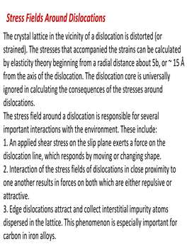 Stress Fields Around Dislocations the Crystal Lattice in the Vicinity of a Dislocation Is Distorted (Or Strained)