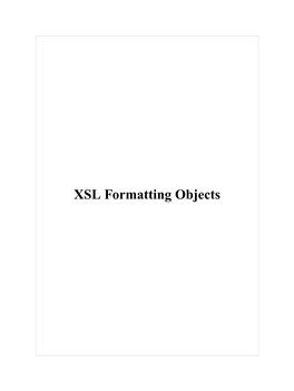 XSL Formatting Objects XSL Formatting Objects