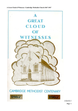 I HAVE I Page 1 a Great Cloud of Witnesses Cambridge Methodist Church 1867-1967