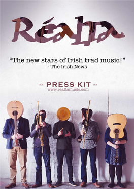 Réalta Carry on the Bothy Band Tradition of Taking Tunes By the Scruff of the Neck and Firing Excitement Through Them Like Hot Flames!” - Herald Scotland