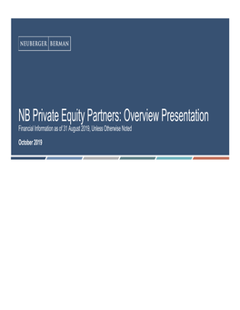 Overview Presentation Financial Information As of 31 August 2019, Unless Otherwise Noted October 2019 Why Invest in NBPE? Key Investment Merits