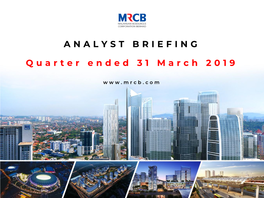 ANALYST BRIEFING Quarter Ended 31 March 2019
