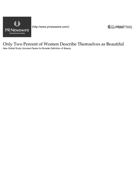 Only Two Percent of Women Describe Themselves As Beautiful New Global Study Uncovers Desire for Broader Definition of Beauty NEW YORK, Sept