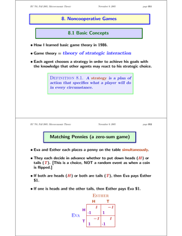 8. Noncooperative Games 8.1 Basic Concepts Theory of Strategic Interaction Definition 8.1. a Strategy Is a Plan of Matching Penn