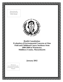 Evaluation of Environmental Concerns at Ginn Field and Childhood Cancer Incidence from 2000-2008 in Winchester, Middlesex County, Massachusetts