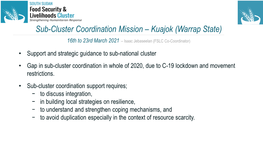 Sub-Cluster Coordination Mission – Kuajok (Warrap State) 16Th to 23Rd March 2021 – Isaac Jebaseelan (FSLC Co-Coordinator)