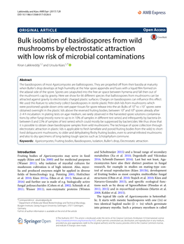 Bulk Isolation of Basidiospores from Wild Mushrooms by Electrostatic Attraction with Low Risk of Microbial Contaminations Kiran Lakkireddy1,2 and Ursula Kües1,2*