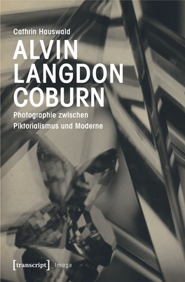 Alvin Langdon Coburn Photographie Zwischen Piktorialismus Und Moderne