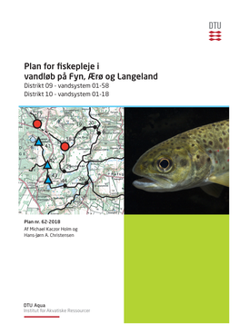 Plan for Fiskepleje I Vandløb På Fyn, Ærø Og Langeland Distrikt 09 - Vandsystem 01-58 Distrikt 10 - Vandsystem 01-18