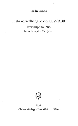 Justizverwaltung in Der SB2/DDR Personalpolitik 1945 Bis Anfang Der 50Er Jahre