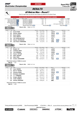 RESULTS 60 Metres Men - Round 1 First 3 in Each Heat (Q) and the Next 6 Fastest (Q) Advance to the Semi-Finals