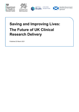 Saving and Improving Lives: the Future of UK Clinical Research Delivery