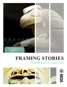 FRAMING STORIES Northwest Coast Art Planning Your Visit