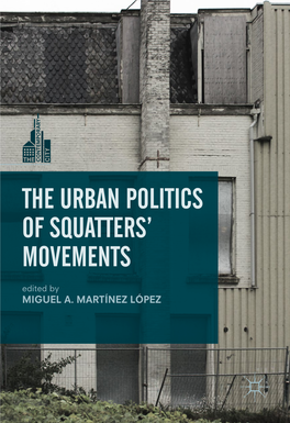 THE URBAN POLITICS of SQUATTERS’ MOVEMENTS Edited by MIGUEL A