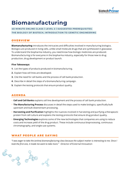 Biomanufacturing 45-MINUTE ONLINE CLASS | LEVEL 2 | SUGGESTED PREREQUISITES: the BIOLOGY of BIOTECH, INTRODUCTION to GENETIC ENGINEERING