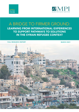 A Bridge to Firmer Ground: Learning from International Experiences to Support Pathways to Solutions in the Syrian Refugee Context