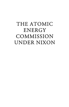 THE ATOMIC ENERGY COMMISSION UNDER NIXON Also by Glenn T