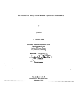 The Vietnam War: Two Hmong Soldiers' Personal Experience in the Secret War Graduate Degree/ Major: Guidance and Counseling: K-12