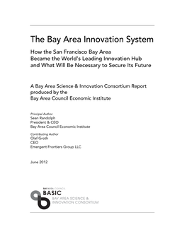 The Bay Area Innovation System How the San Francisco Bay Area Became the World’S Leading Innovation Hub and What Will Be Necessary to Secure Its Future