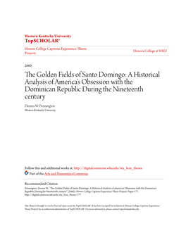 The Golden Fields of Santo Domingo: a Historical Analysis of America's Obsession with the Dominican Republic During the Nineteenth Century Dennis W