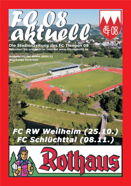 FC RW Weilheim (25.10.) FC Schlüchttal (08.11.)