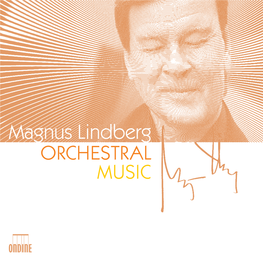 Magnus Lindberg Orchestral Music Magnus Lindberg (B