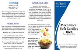 Mechanical Soft Cardiac Diet: Lunch: 11 AM - 1 PM This Diet Is Beneficial for the Treatment and Dinner: 4 - 5 PM Prevention of Heart Disease