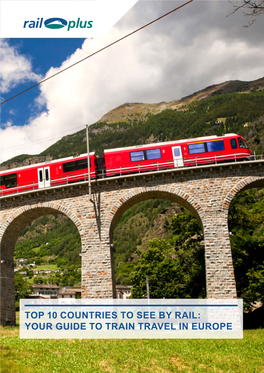 Top 10 Countries to See by Rail: Your Guide to Train Travel in Europe *