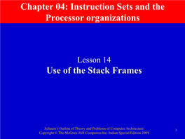 A Subroutine's Stack Frames Differently • May Require That the Steps Involved in Calling a Subroutine Be Performed in Different Orders